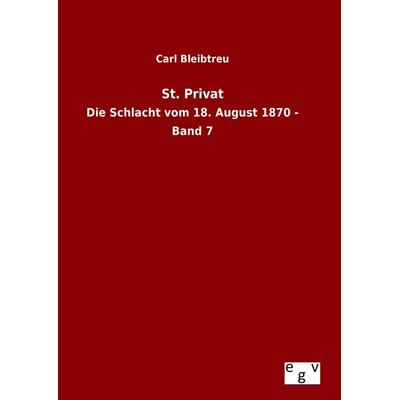 St. Privat, Gebundene Ausgabe von Carl Bleibtreu, Europäischer Geschichtsverlag, 978-3-7340-0133-8