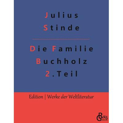 Die Familie Buchholz - Teil 2, Taschenbuch von Julius Stinde, Gröls Verlag, 978-3-9882832-3-8