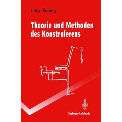 Theorie und Methoden des Konstruierens, Taschenbuch von Alois Breiing,Manfred Flemming, Springer Berlin, 978-3-540-56177-4