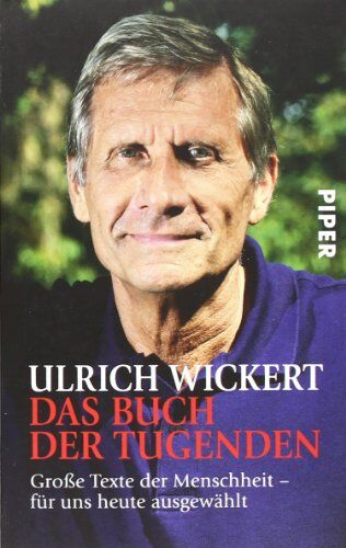 Ulrich Wickert - Das Buch der Tugenden: Große Texte der Menschheit ? für uns heute ausgewählt - Preis vom 09.10.2026 07:28:09 h