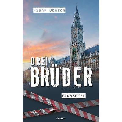 Drei Brüder – Farbspiel, Taschenbuch von Frank Oberon, Novum Verlag, 978-3-99146-863-9