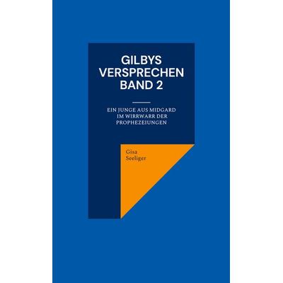 Gilbys Versprechen Band 2, Taschenbuch von Gisa Seeliger, BoD – Books on Demand, 978-3-7557-5373-5