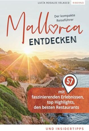 Lucía Rosales Velasco - Mallorca entdecken - Der kompakte Reiseführer mit 57 faszinierenden Erlebnissen, top Highlights, den besten Restaurants und Insidertipps - Preis vom 11.10.2026 15:43:13 h