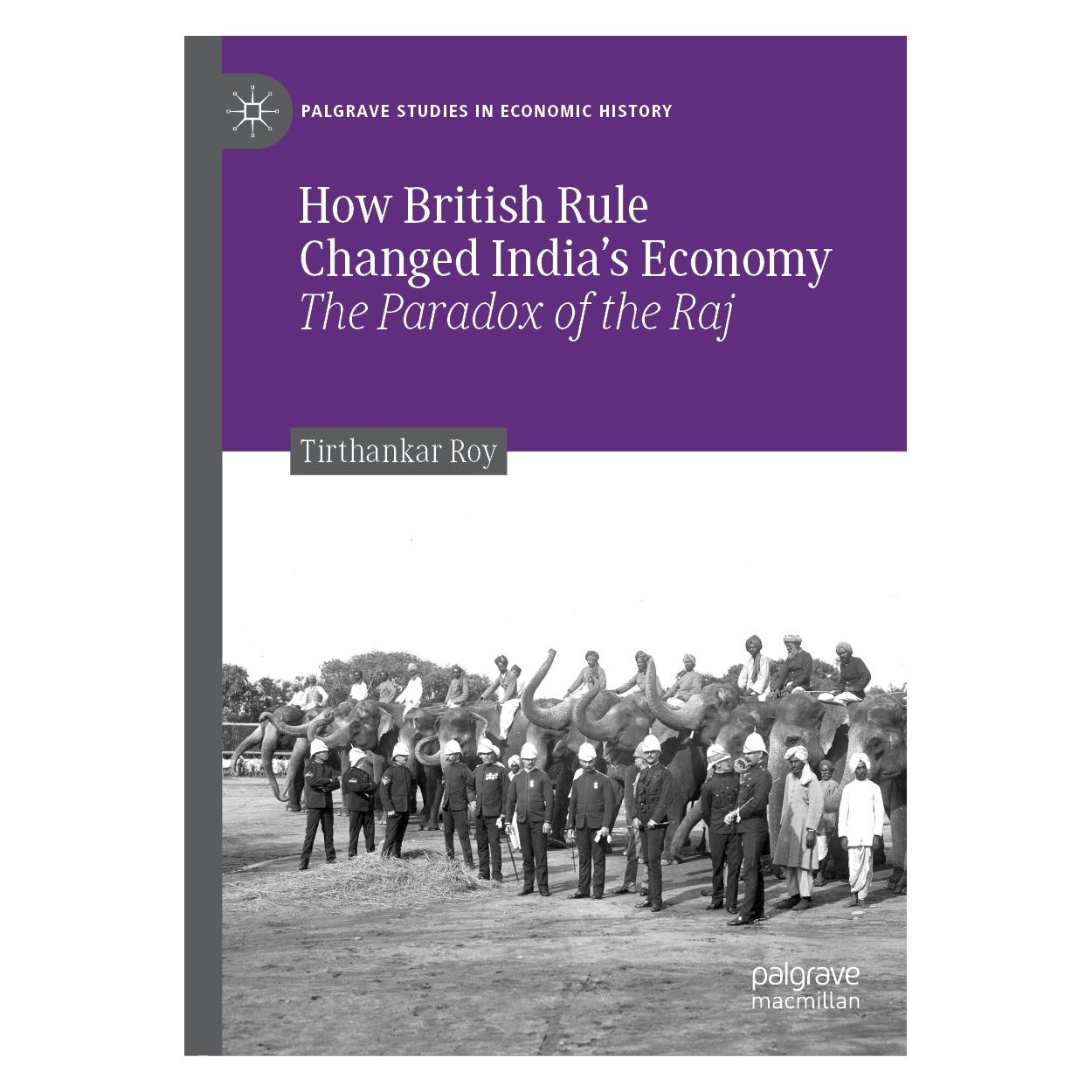 Springer How British Rule Changed India's Economy (Englisch, Hardcover, Tirthankar Roy) (9783030177072)