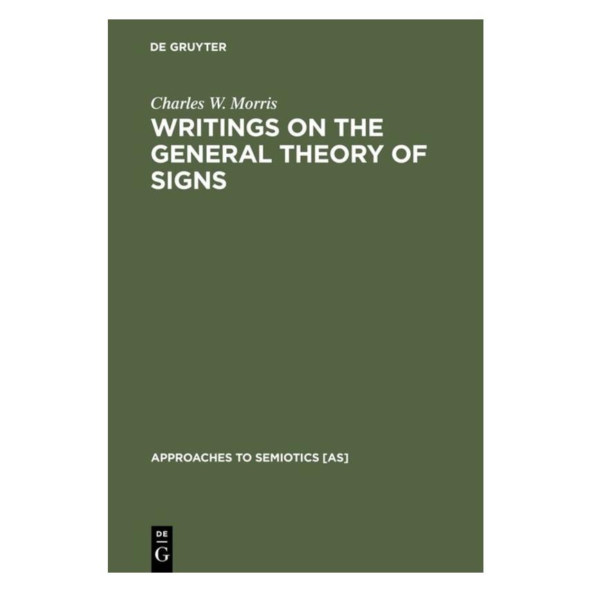 De Gruyter Writings on the General Theory of Signs (Englisch, Hardcover, Charles W. Morris) (71870616)