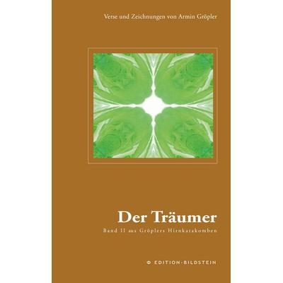 Der Träumer, Taschenbuch von Armin Gröpler, BoD – Books on Demand, 978-3-7347-3048-1