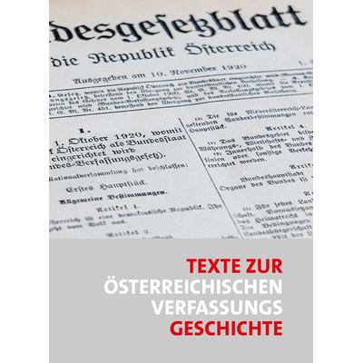 Texte zur österreichischen Verfassungsgeschichte, Gebundene Ausgabe von , Verlag Österreich, 978-3-7046-8996-2