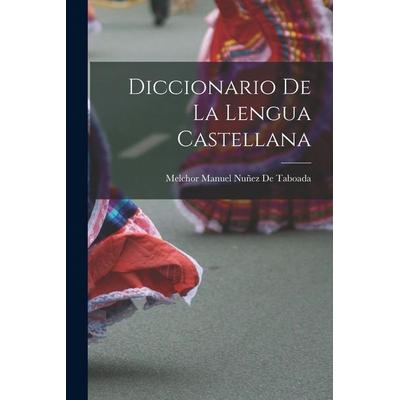 Diccionario De La Lengua Castellana, Taschenbuch von Melchor Manuel Nuñez De Taboada, Creative Media Partners, LLC, 978-1-01-579912-7