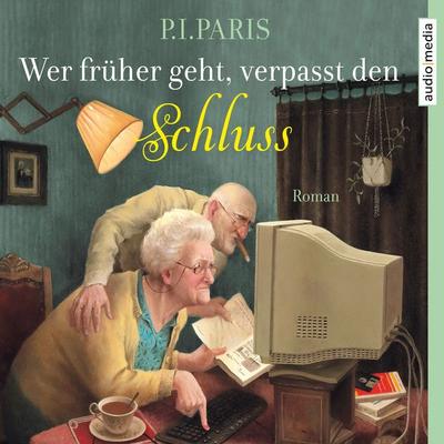 Wer früher geht, verpasst den Schluss - P. I. Paris, Audio, 9783956393846