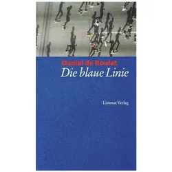 Die blaue Linie, Belletristik von Daniel de Roulet