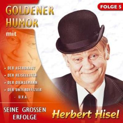 Goldener Humor,Folge 5 - Herbert Hisel, CD