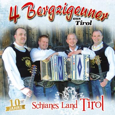 Schianes Land Tirol-10 Jahre - 4 Bergzigeuner aus Tirol, CD, 9003549530626