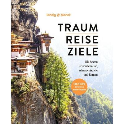 LONELY PLANET Bildband TRAUMREISEZIELE, Gebundene Ausgabe von , MairDuMont, 978-3-575-01247-0
