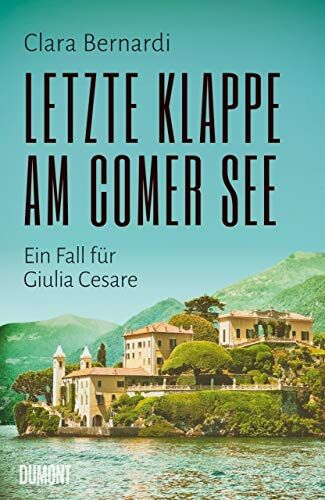 Clara Bernardi - Letzte Klappe am Comer See: Ein Fall für Giulia Cesare (Comer-See-Krimireihe, Band 2) - Preis vom 11.10.2026 03:10:56 h