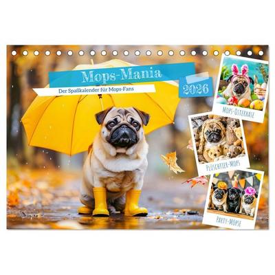 Mops-Mania - Der Spaßkalender für Mops-Fans (Tischkalender 2026 DIN A5 quer), CALVENDO Monatskalender