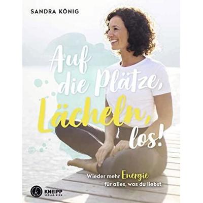Auf die Plätze, Lächeln, los!, Taschenbuch von Sandra König, Kneipp Verlag in Verlagsgruppe Styria GmbH & Co. KG, 978-3-7088-0813-0