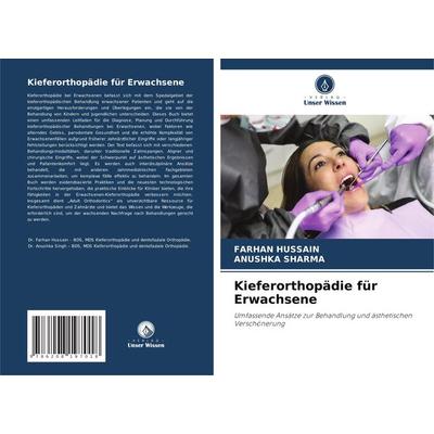 Kieferorthopädie für Erwachsene, Taschenbuch von Farhan Hussain,Anushka Sharma, Verlag Unser Wissen, 978-620-8-19701-8