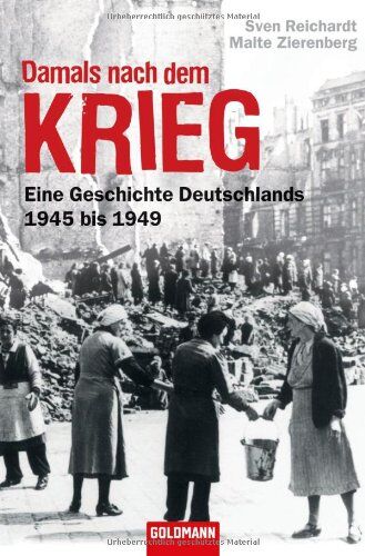 Sven Reichardt - Damals nach dem Krieg: Eine Geschichte Deutschlands - 1945 bis 1949 - Preis vom 01.10.2026 17:08:56 h