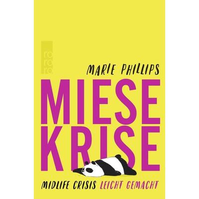 Miese Krise. Midlife Crisis leicht gemacht, Taschenbuch von Marie Phillips, Rowohlt Taschenbuch, 978-3-499-00439-1
