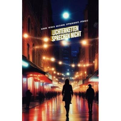 LICHTERKETTEN SPRECHEN NICHT, Taschenbuch von Sylvia Müller, Tredition, 978-3-384-43314-5