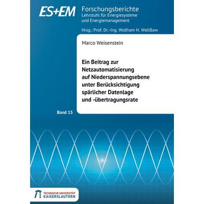 Ein Beitrag zur Netzautomatisierung auf Niederspannungsebene unter Berücksichtigung spärlicher Datenlage und -übertragungsrate, Taschenbuch von Marco