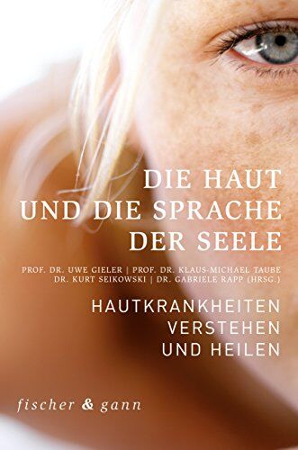 Uwe Gieler - Die Haut und die Sprache der Seele: Hautkrankheiten verstehen und heilen - Preis vom 09.10.2026 07:28:09 h
