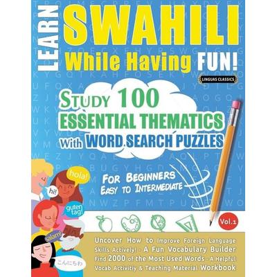 LEARN SWAHILI WHILE HAVING FUN! - FOR BEGINNERS, Taschenbuch von Linguas Classics, Linguas Classics