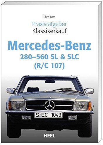 Chriss Brass - Praxisratgeber Klassikerkauf Mercedes Benz 280-560 SL & SLC: (R/C 107) - Preis vom 10.10.2026 11:48:34 h