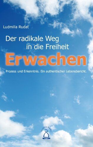 Ludmilla Rudat - Erwachen: Der radikale Weg in die Freiheit - Preis vom 11.10.2026 15:43:13 h