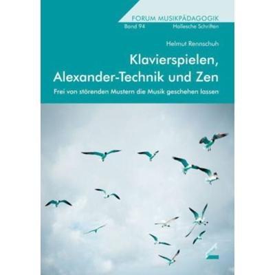 Klavierspielen, Alexander-Technik und Zen -
