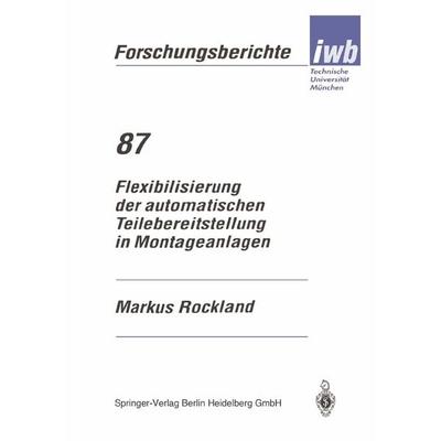 Flexibilisierung der automatischen Teilebereitstellung in Montageanlagen, Taschenbuch von Markus Rockland, Springer Berlin, 978-3-540-58999-0