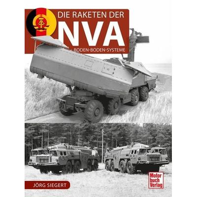 Die Raketen der NVA, Gebundene Ausgabe von Jörg Siegert, Motorbuch Verlag, 978-3-613-04654-2