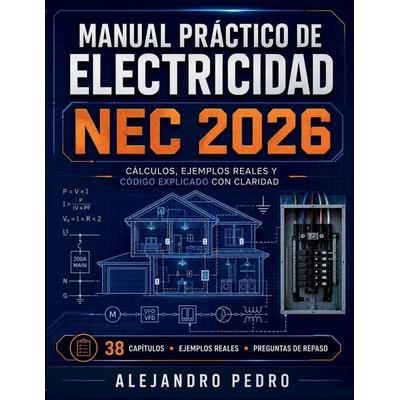Manual Práctico de Electricidad NEC 2026, Taschenbuch von Alejandro Pedro, Independently Published