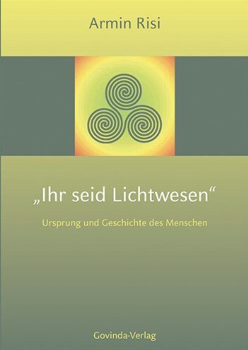 Armin Risi - Ihr seid Lichtwesen - Preis vom 11.10.2026 15:43:13 h