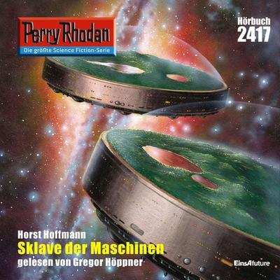 Perry Rhodan 2417: Sklave der Maschinen - Horst Hoffmann, Audio, 4056198025093