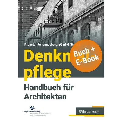 Denkmalpflege – Handbuch für Architekten - mit E-Book (PDF), Set von Propstei Johannesberg gGmbH, RM Rudolf Müller Medien GmbH & Co. KG,