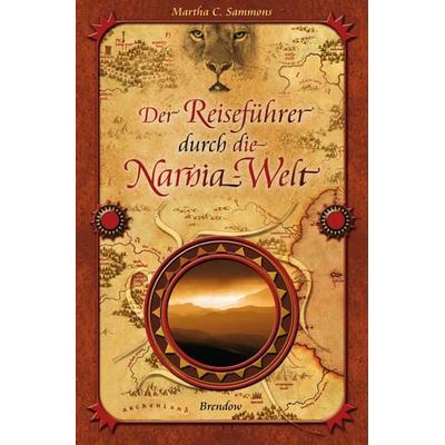 Der Reiseführer durch die Narnia-Welt, Taschenbuch von Martha C. Sammons, Brendow, 978-3-86506-110-2