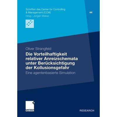 Die Vorteilhaftigkeit relativer Anreizschemata unter Berücksichtigung der Kollusionsgefahr, Taschenbuch von Strangfeld Oliver,