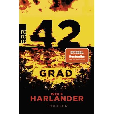 42 Grad, Taschenbuch von Wolf Harlander, Rowohlt Taschenbuch