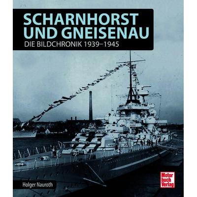 Scharnhorst und Gneisenau, Taschenbuch von Holger Nauroth, Motorbuch Verlag, 978-3-613-04826-3