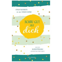 Schau gut auf dich, Ratgeber von Ursula Neubauer, Tobias Conrad