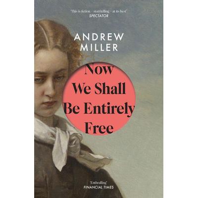 Now We Shall Be Entirely Free, Taschenbuch von Andrew Miller, Hodder & Stoughton, 978-1-4447-8466-4