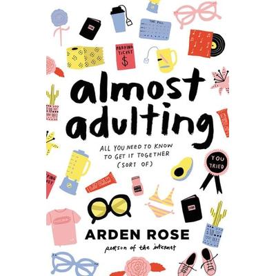 Almost Adulting, Gebundene Ausgabe von Arden Rose, Harper Collins (US), 978-0-06-257410-7