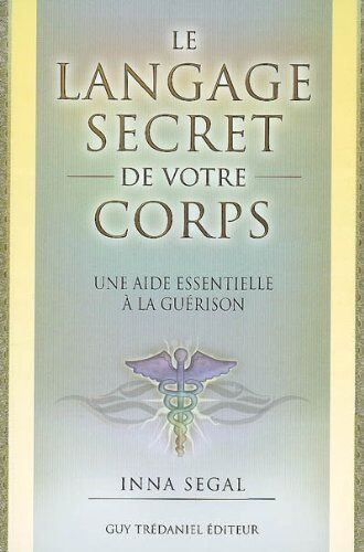 Inna Segal - Le langage secret de votre corps : une aide essentielle à la guérison - Preis vom 18.10.2026 19:22:15 h