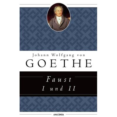 Faust I und II (Anaconda HC), Gebundene Ausgabe von Johann Wolfgang von Goethe, Anaconda