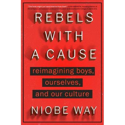 Rebels with a Cause, Gebundene Ausgabe von Niobe Way, Random House N.Y., 978-0-593-18426-4