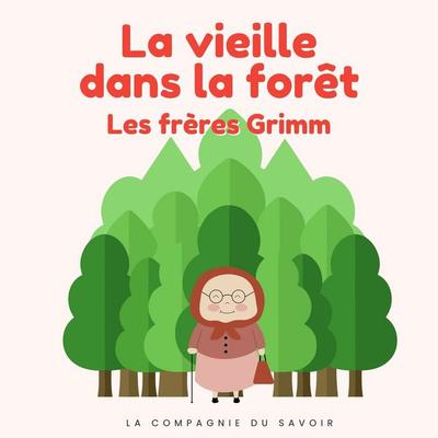 La vieille dans la forêt - Frères Grimm, Audio, 9782821183247