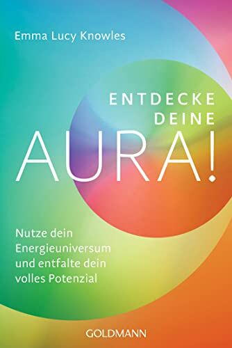 Knowles, Emma Lucy - Entdecke deine Aura!: Nutze dein Energieuniversum und entfalte dein volles Potenzial - Preis vom 09.10.2026 07:28:09 h