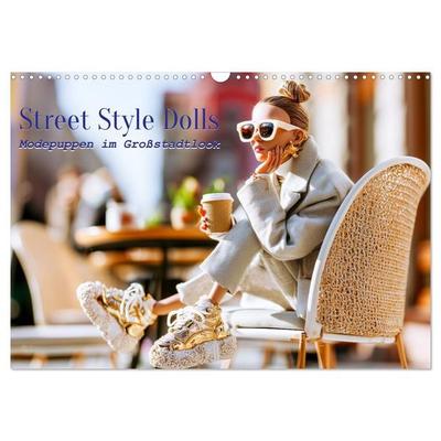 Street Style Dolls. Modepuppen im Großstadtlook (Wandkalender 2027 DIN A3 quer), CALVENDO Monatskalender