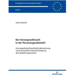 Die Vorsorgevollmacht in der Personengesellschaft, Fachbücher von Julius Busold